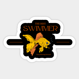 The Best Swimmer, Keep Moving Forward Sticker